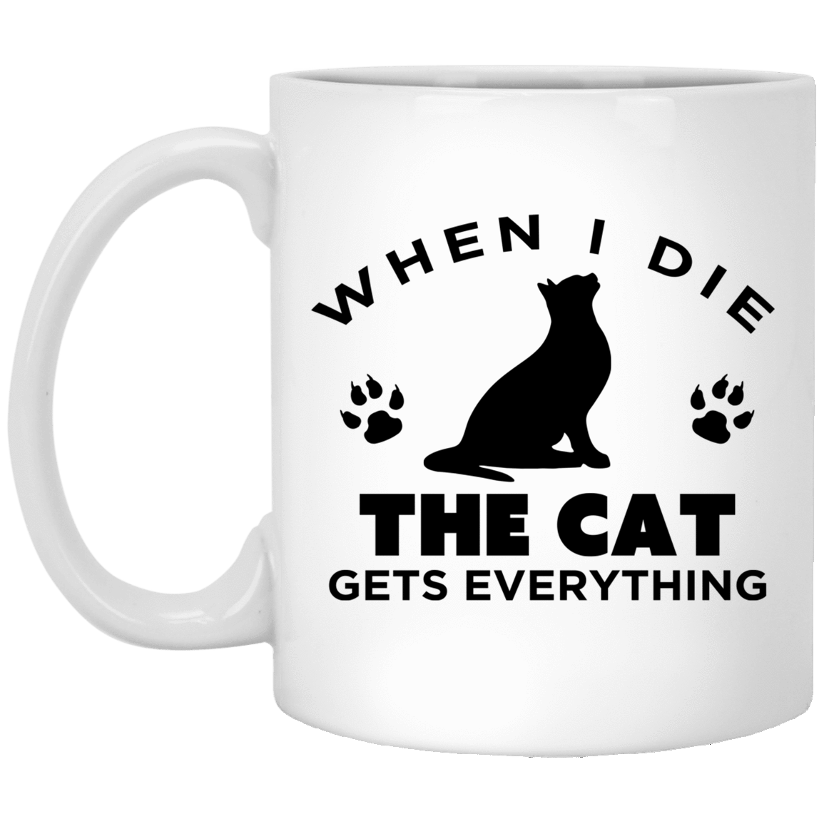 When I Die The Cat Gets Everything - Mugs.