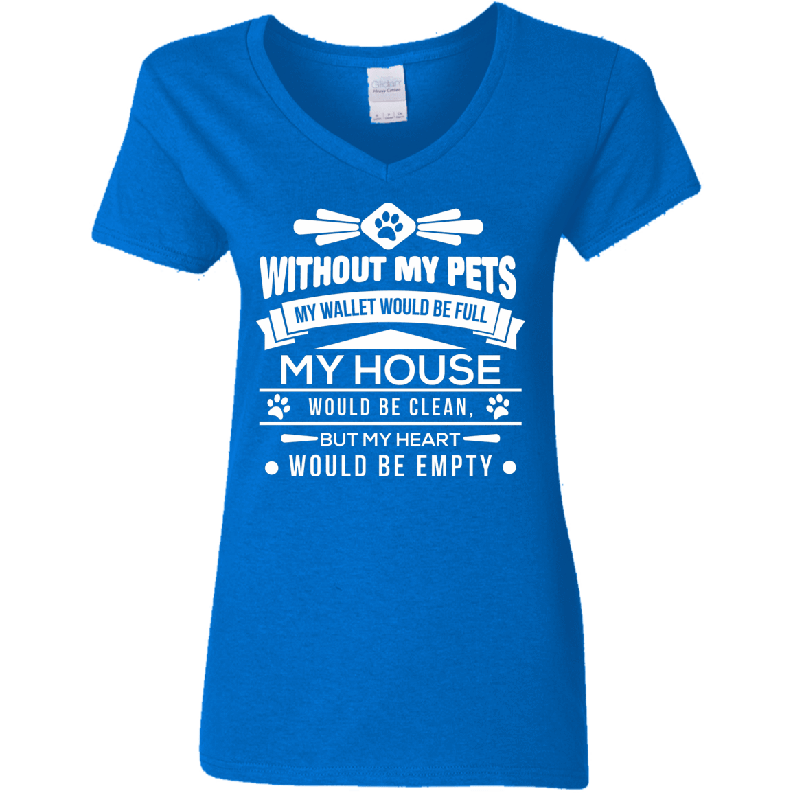Without My Pets - Ladies V Neck.