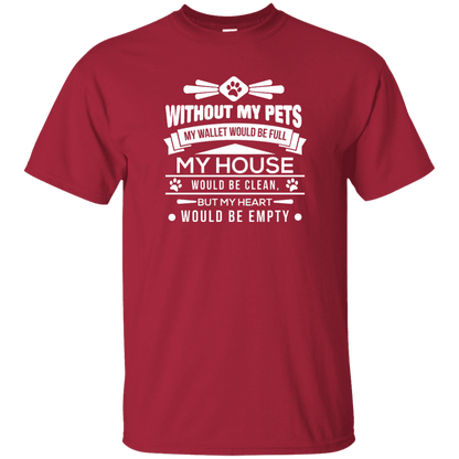 Without My Pets - T Shirt.