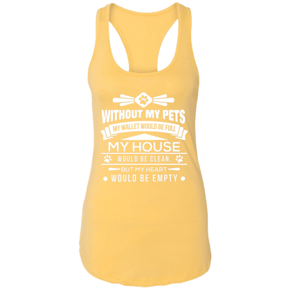 Without My Pets - Ladies Racer Back Tank.