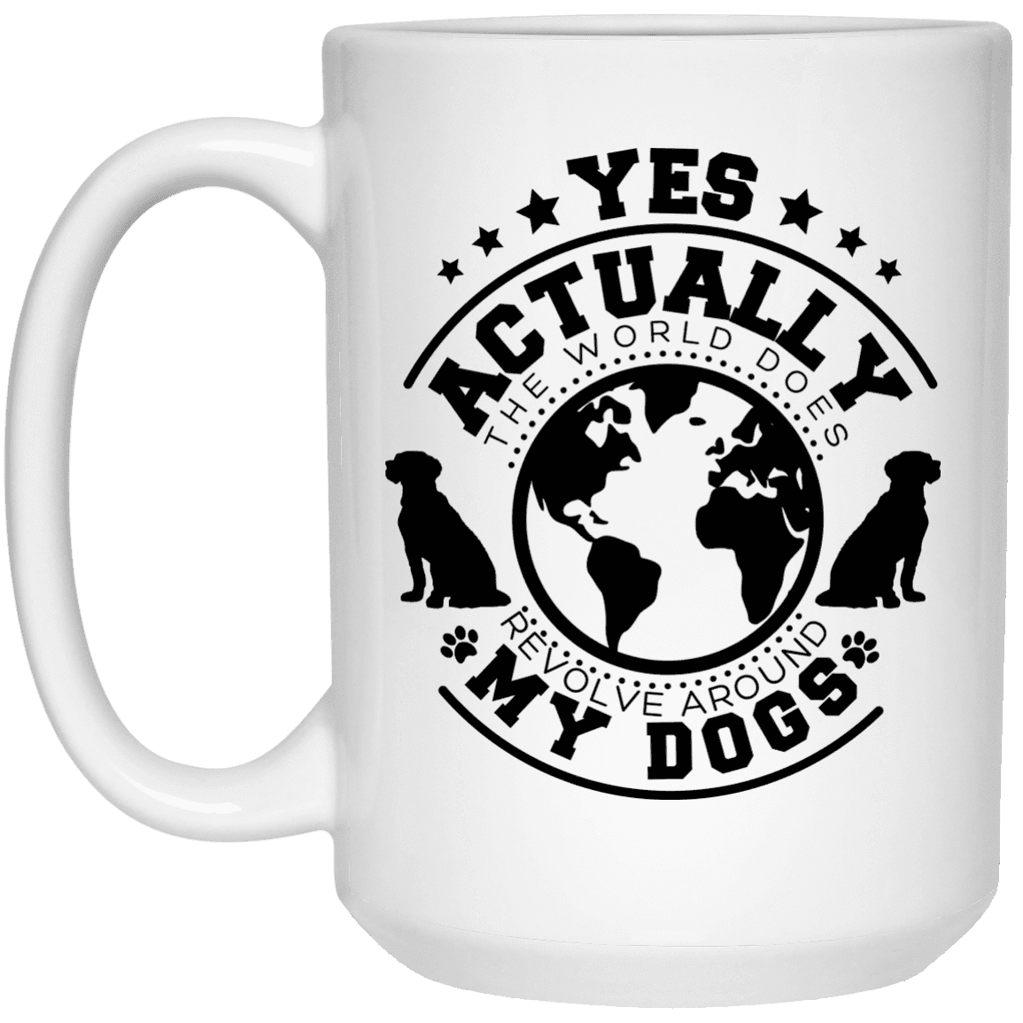 World Revolves Around My Dogs - Mugs.