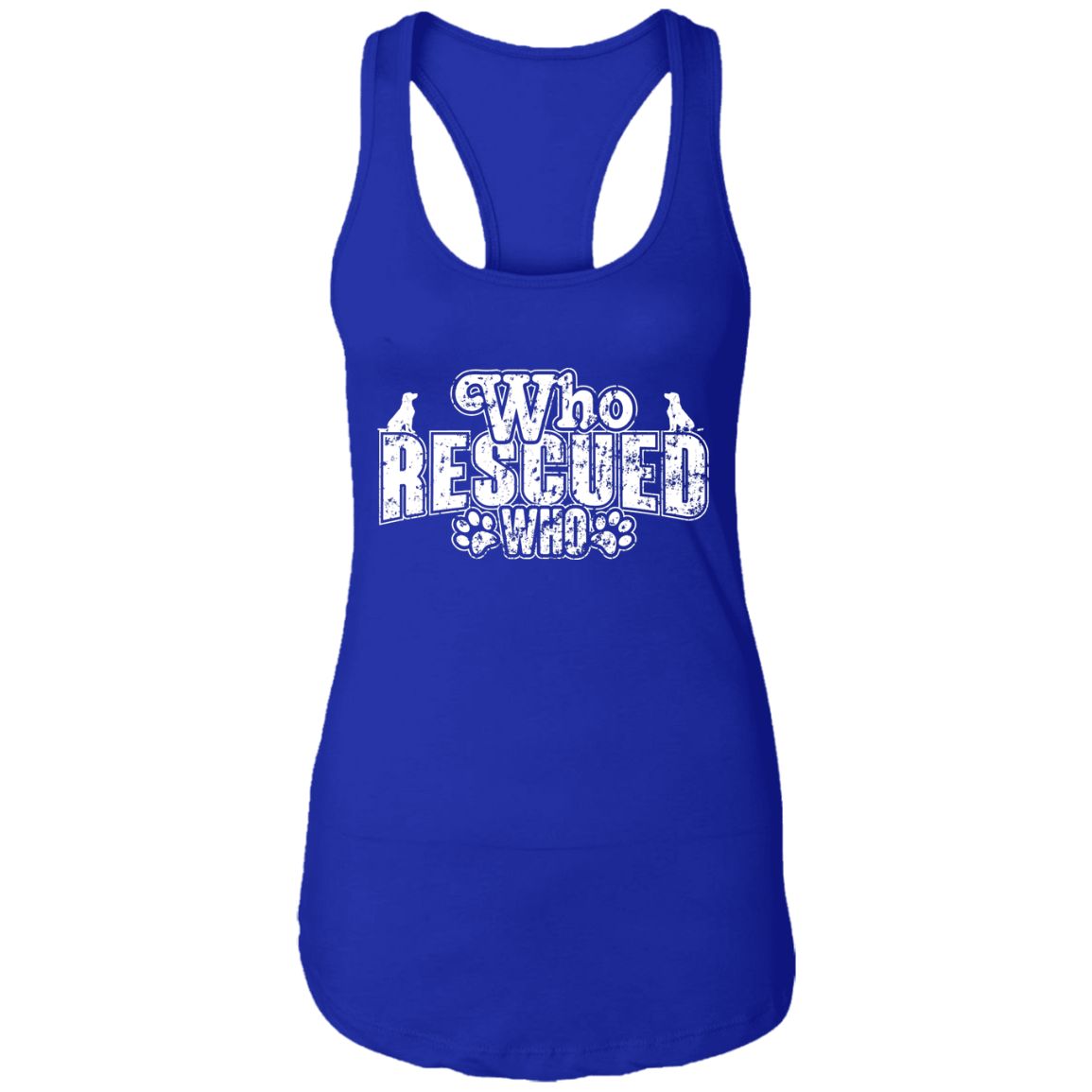 Who Rescued Who - Ladies Racer Back Tank.