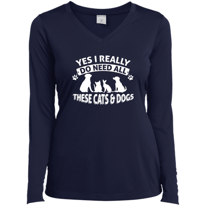 Yes I Need All These Cats And Dogs - Long Sleeve Ladies V Neck.