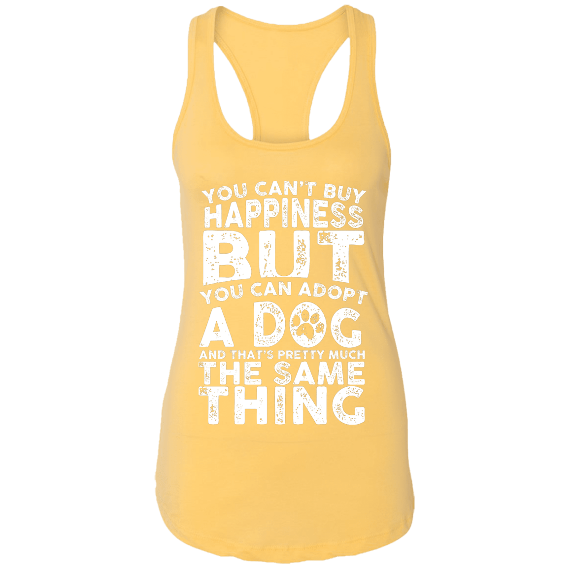 You Can't Buy Happiness - Ladies Racer Back Tank.