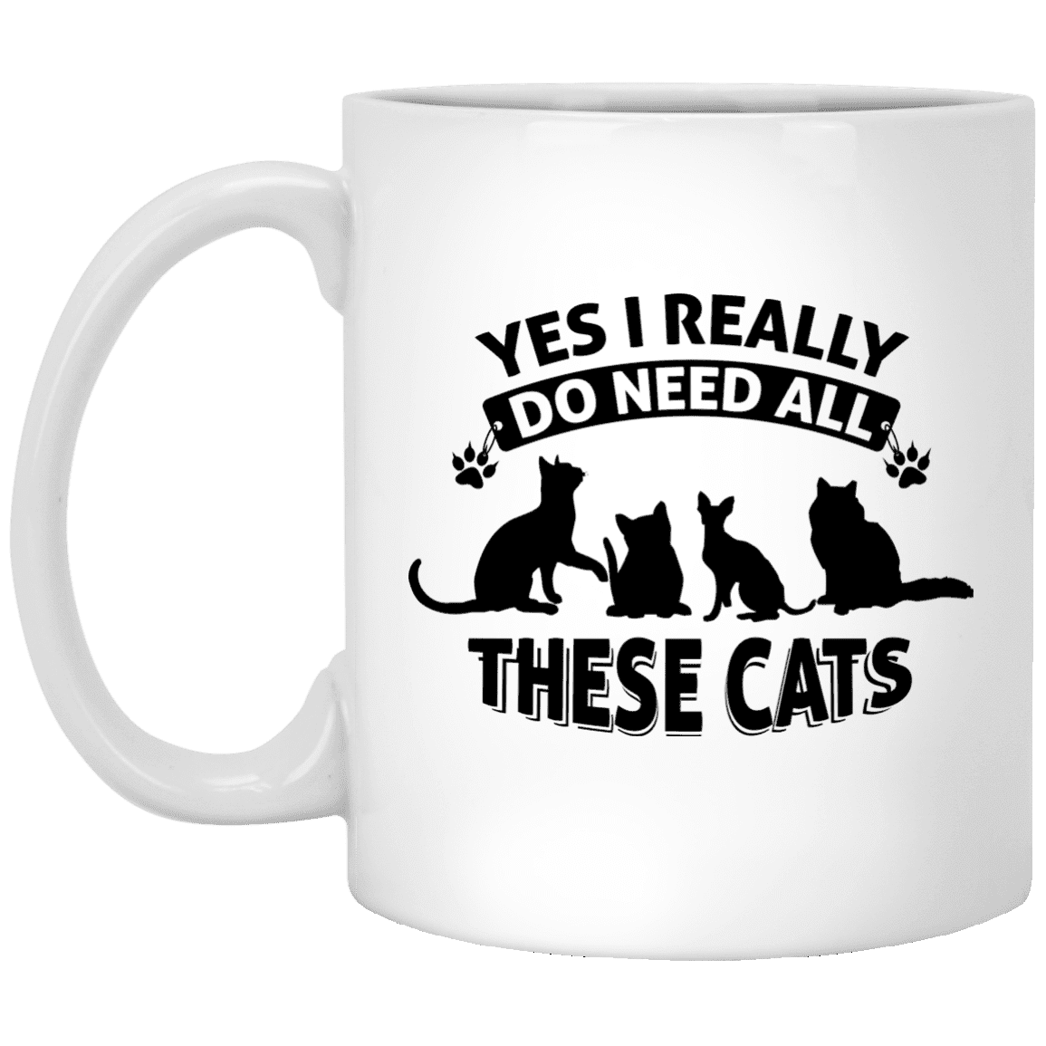 Yes I Need All These Cats - Mugs.