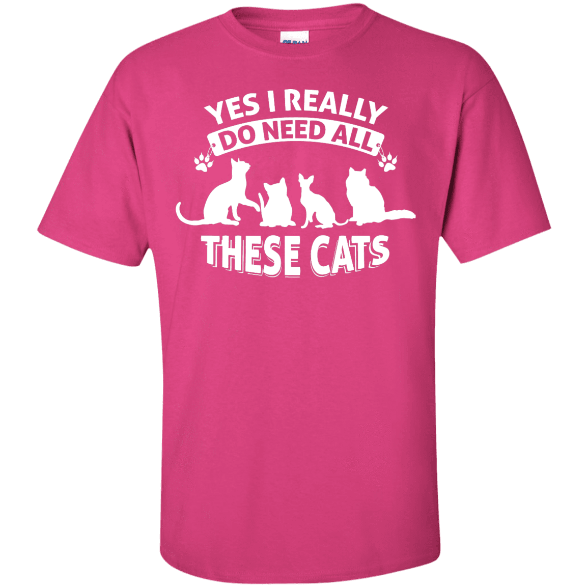 Yes I Need All These Cats - T Shirt.