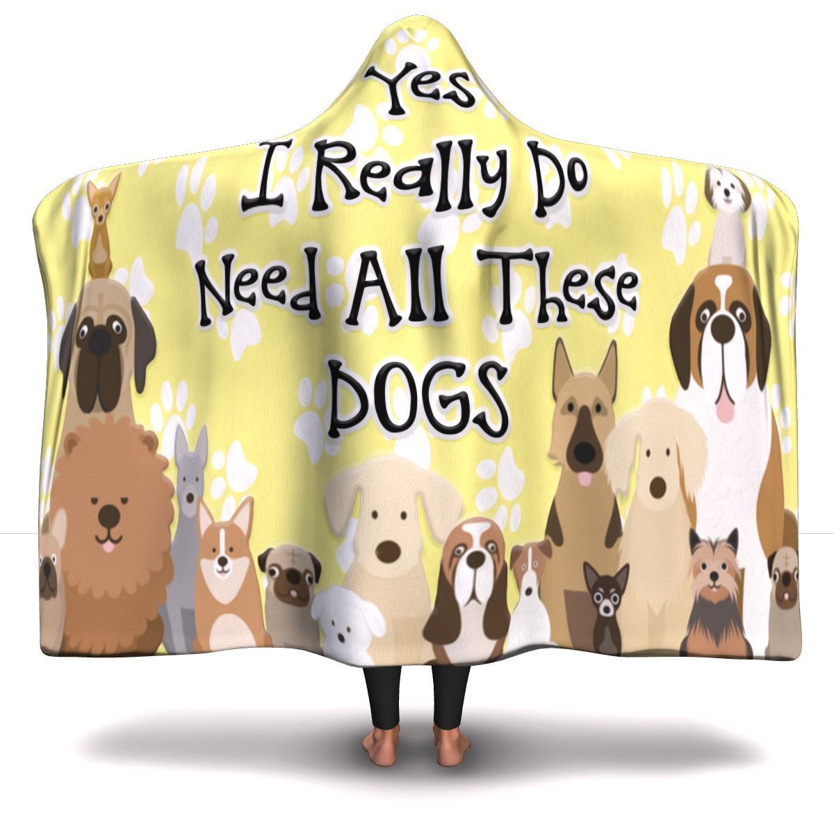 Yes I Need All These Dogs - Hooded Blanket.