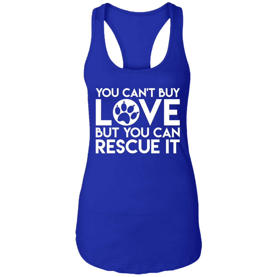 You Can't Buy Love - Ladies Racer Back Tank.